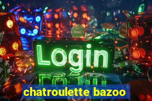 chatroulette bazoo